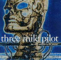 Three Mile Pilot : The Chief Assassin to the Sinister